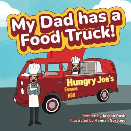 My Dad has a Food Truck! by Joseph Rush Goodreads