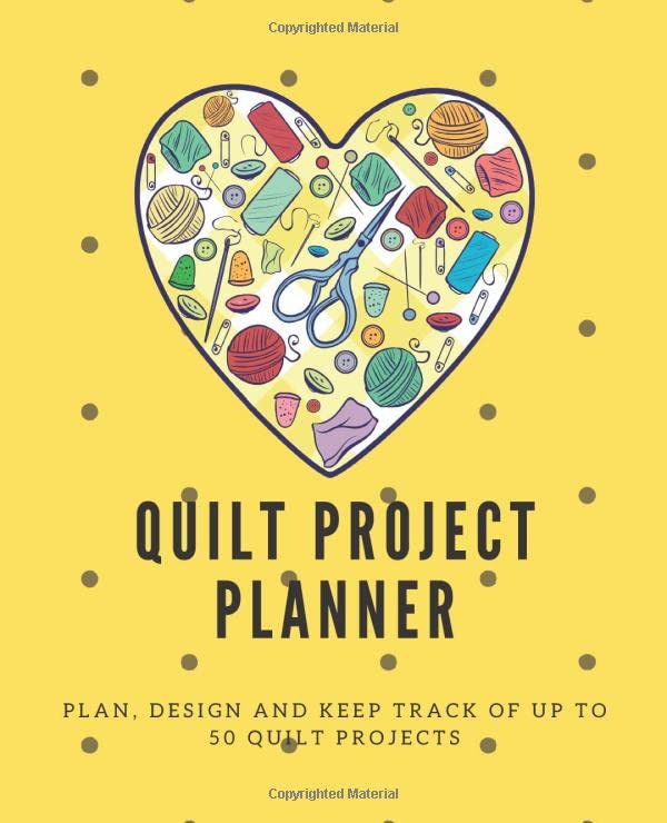 Quilt Project Planner: Plan Design and Keep Track of up To 50 Quilt Quilt Project Planner: Plan Design and Keep Track of up To 50 Quilt