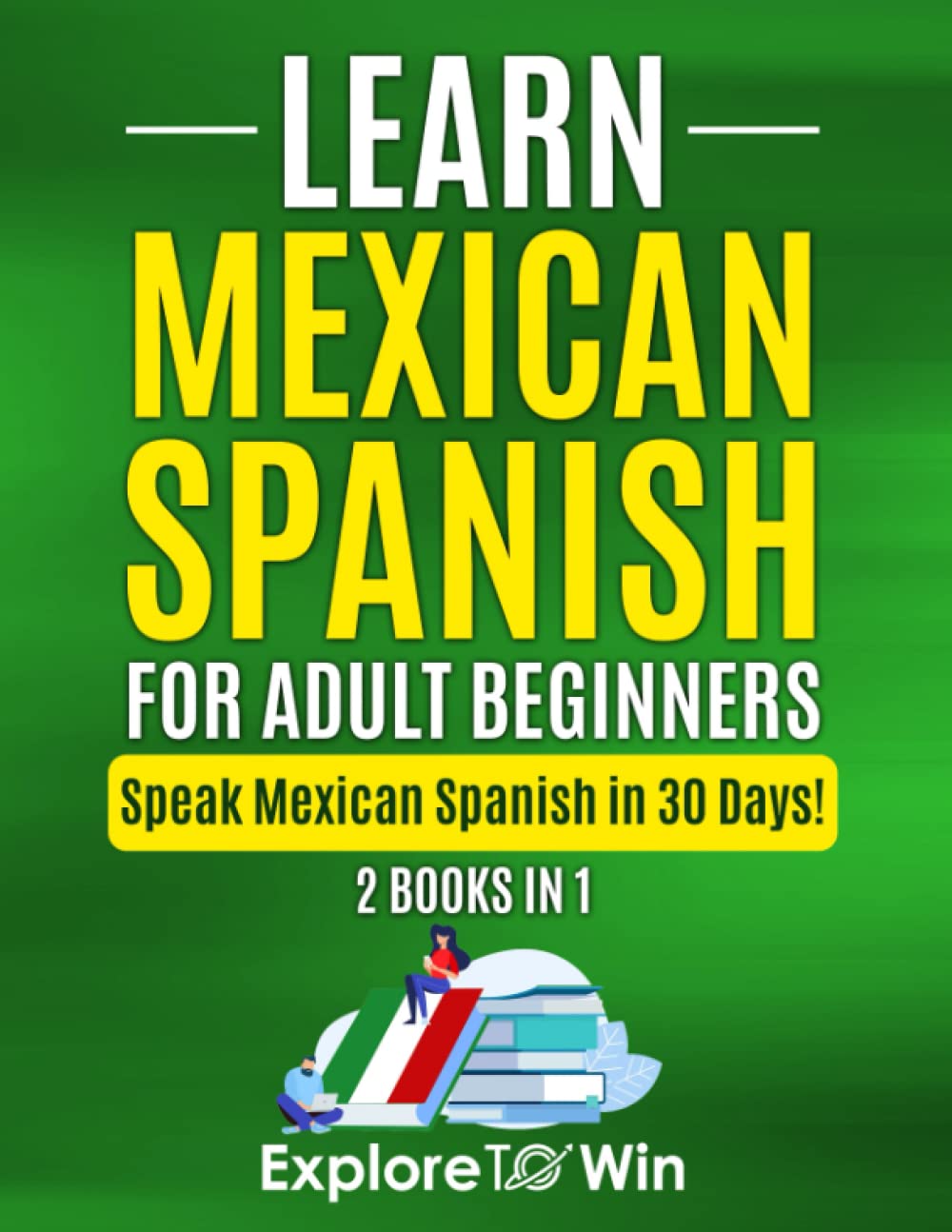 learn-mexican-spanish-for-adult-beginners-2-books-in-1-speak-mexican