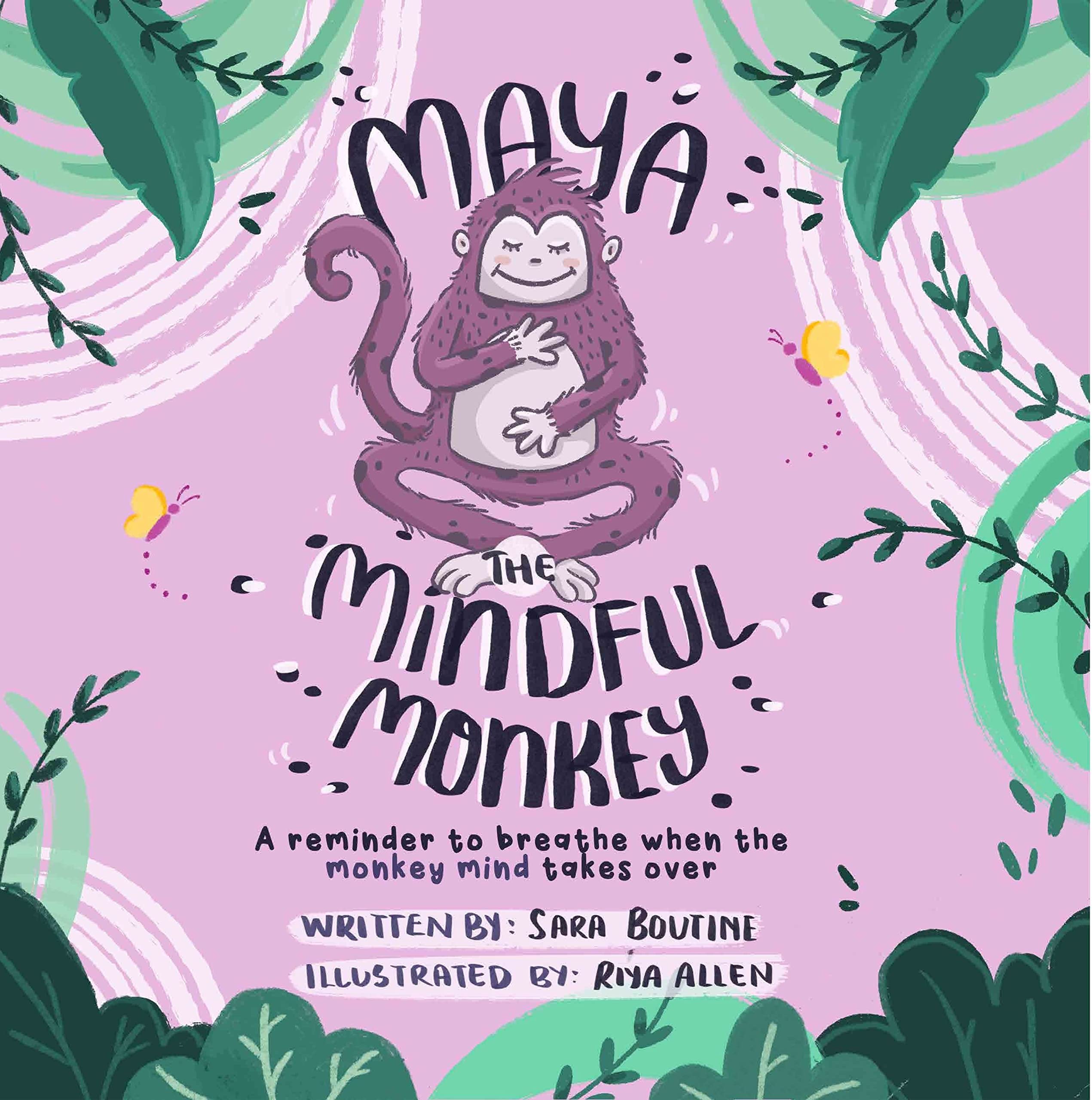 Maya the Mindful Monkey A reminder to breathe when the monkey mind