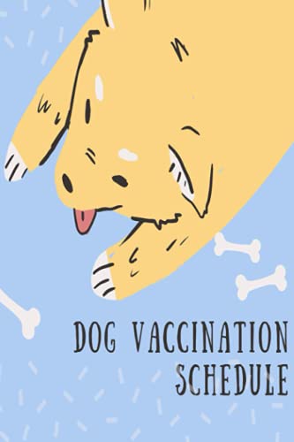 Dog Vaccination Schedule: Dog Vaccination Record Book, Dog Vaccine ...