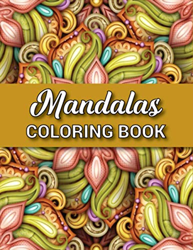 Mandalas Coloring Book: An Adult Coloring Book Featuring 100 of the ...