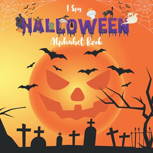 I Spy Halloween Alphabet Book: A Fun Activity Coloring Book for Kids
