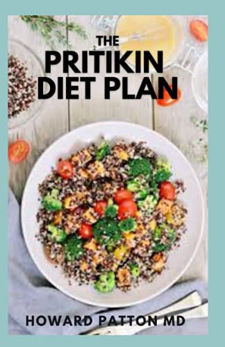 THE PRITIKIN DIET PLAN: The Essential Guide And Revolutionary Science Based Diet For Weight Loss ...