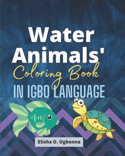 Water Animals Coloring Book In Igbo Language By Elisha O Ogbonna Goodreads