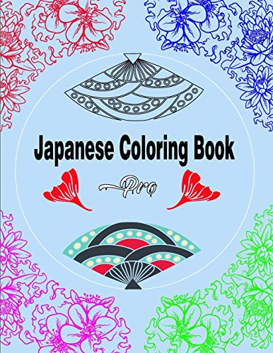 JAPANESE COLORING BOOK PRO: coloring book for adult and teens, japan