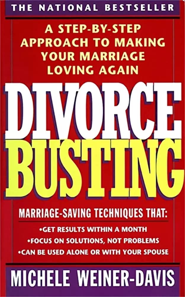 Divorce Busting A StepbyStep Approach to Making Your Marriage Loving by Michele WeinerDavis
