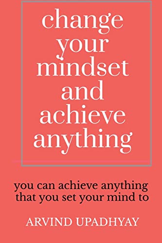 change your mindset and achieve anything: How to Change Your Mindset by ...