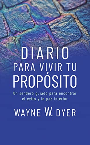 Diario para vivir tu propósito: Un sendero guiado para encontrar el éxito y la paz interior