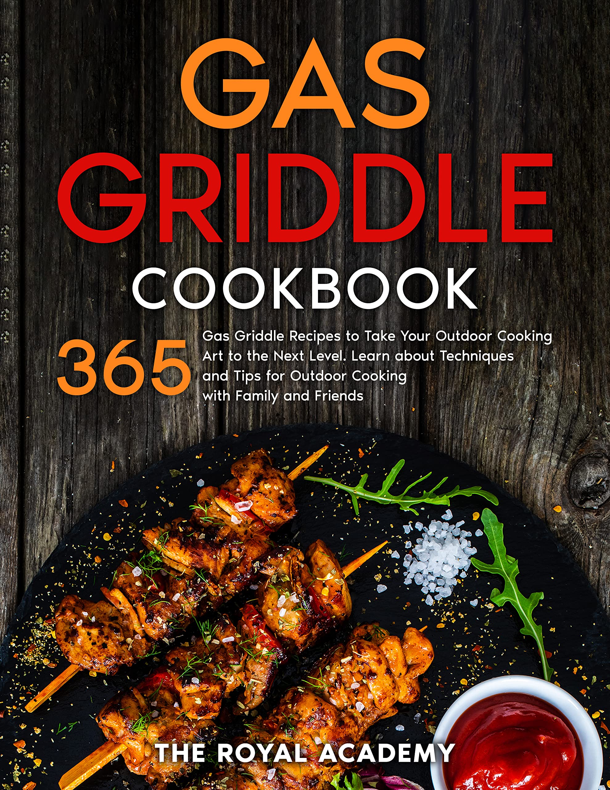 Gas Griddle Cookbook 365 Gas Griddle Recipes to Take Your Outdoor