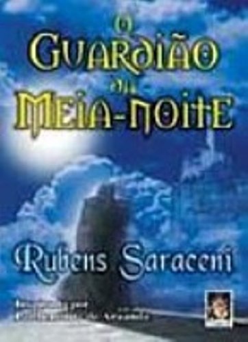 O Guardião da Meia-Noite. Por Honra e Glória do Criador de Tudo e de Todos