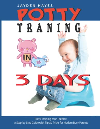 Potty Training in 3 Days: Potty-Training Your Toddler: A Step-by-Step ...