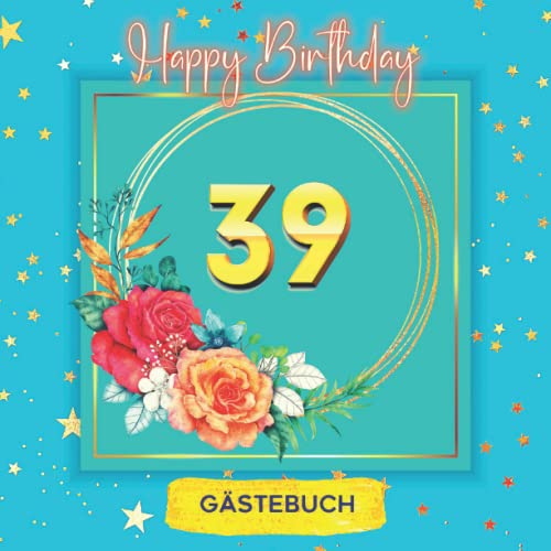 39 Happy Birthday Gästebuch zum 39. Geburtstag für Mann oder Frau I