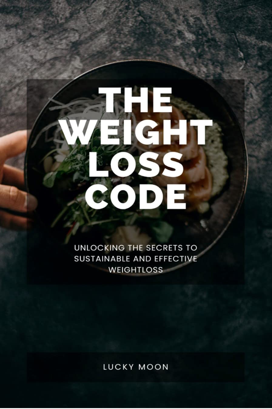 THE WEIGHT LOSS CODE UNLOCKING THE SECRETS TO SUSTAINABLE AND