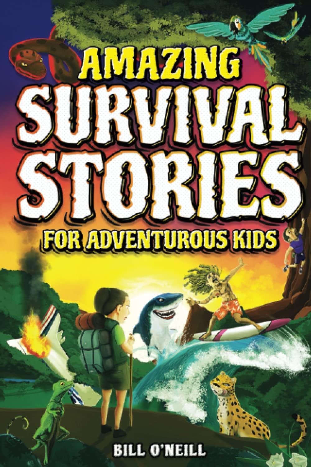 Amazing Survival Stories for Adventurous Kids 16 True Stories About