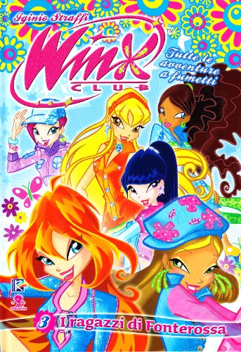 I ragazzi di Fonterossa. Winx Club by Iginio Straffi | Goodreads