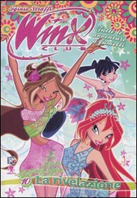 La rivelazione. Winx Club vol. 10
