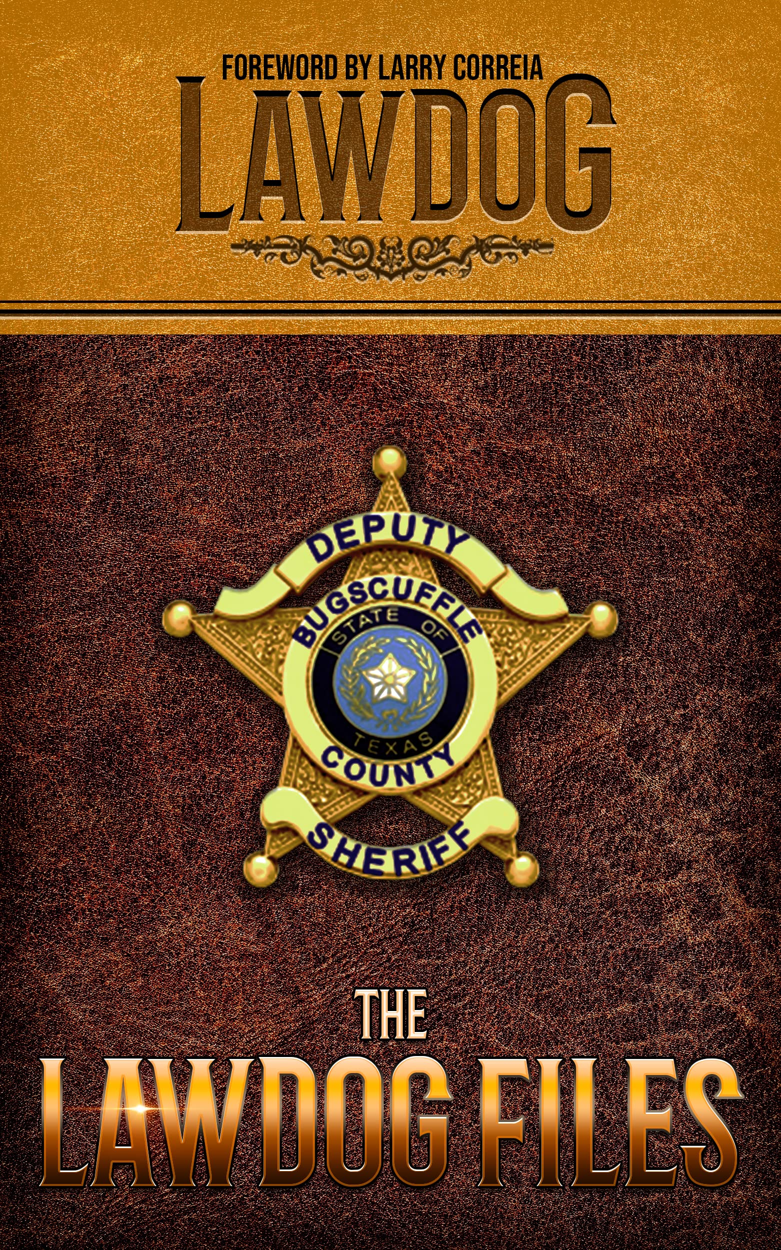 The LawDog Files: Revised and Expanded