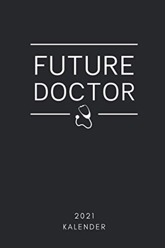 FUTURE DOCTOR 2021 KALENDER: 2021 KALENDER  Geschenkideen für Ärzte 