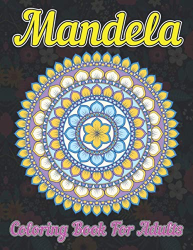 Mandela Coloring Book For Adults: Simple, Easy, and Relaxing Large Print Mandelas Adult Coloring ...
