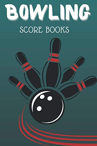 Bowling Score Book: Scoring Pad for Bowlers , Game Record Keeper ...