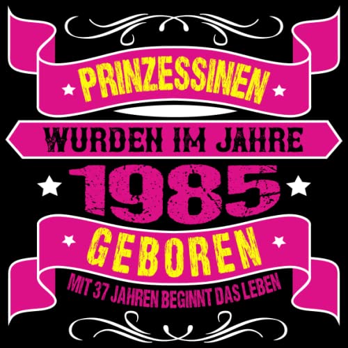 Mit 37 beginnt das Leben Prinzessinen sind 1985 geboren Lustiges