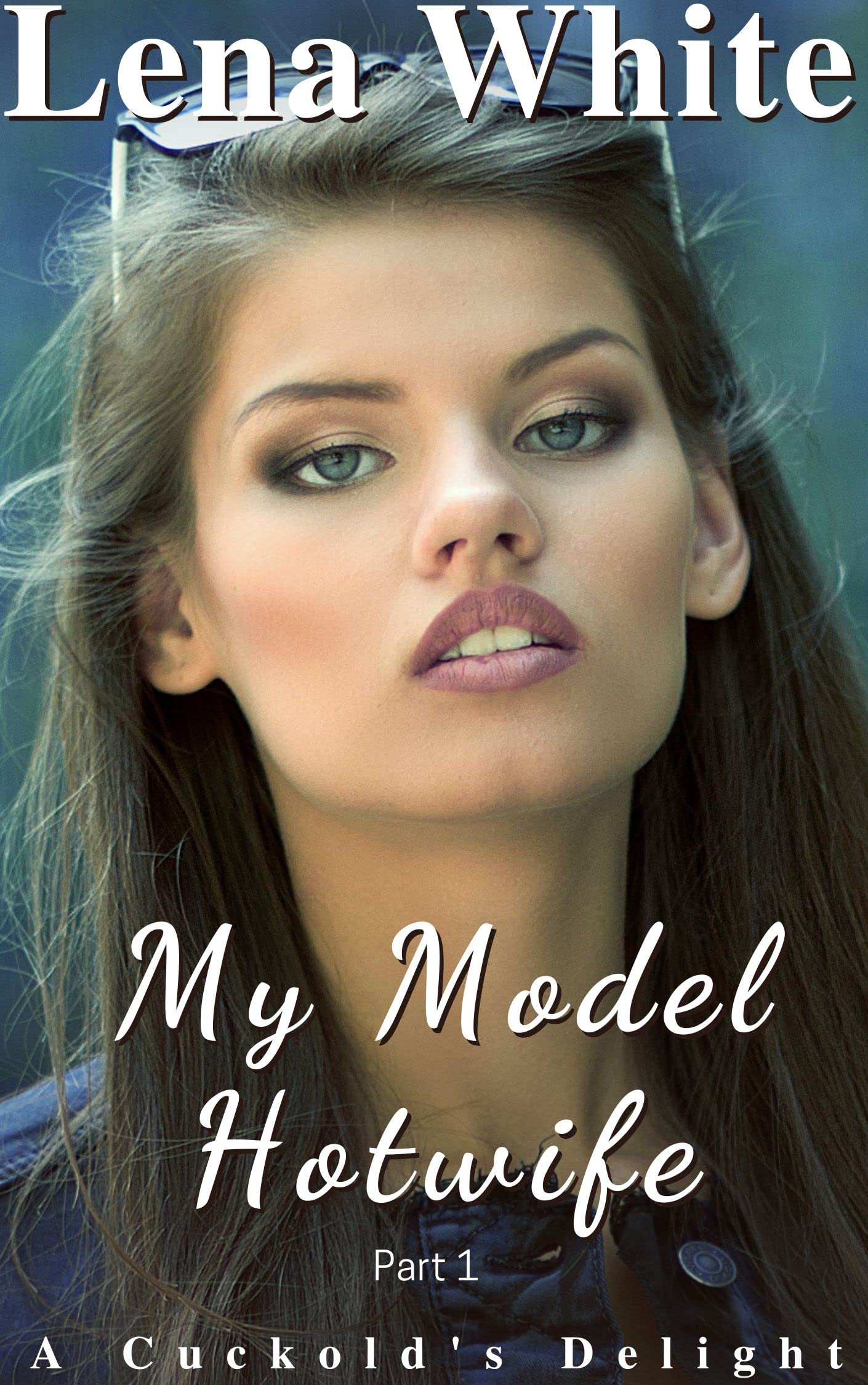 My Model Hotwife - Part 1