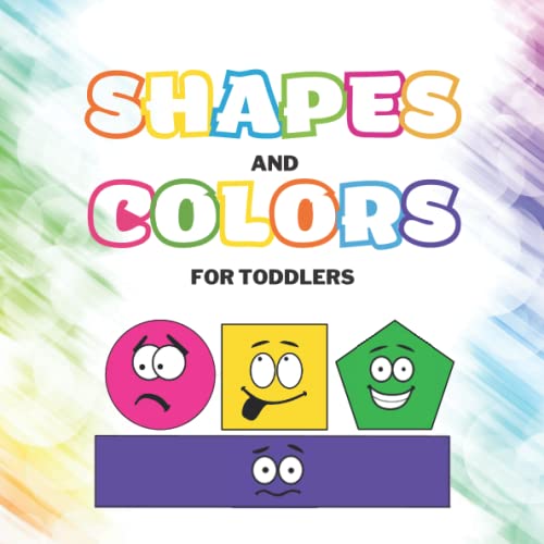 Shapes And Colors For Toddlers: A Fun Learning Book For Kids Ages 1-3 ...