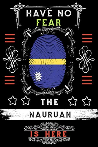 Have No Fear The Nauruan Is Here: A Ruled Notebook flag Nauru Perfect
