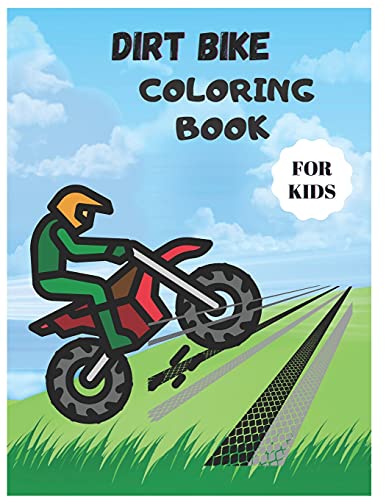 Dirt Bike Coloring Book!:: For Kids! Racing Motorbikes And Sports