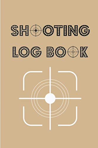Shooting Log Book: Target Diagrams, Handloading, Range Shooting, Sport ...
