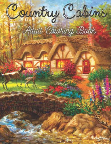 Country Cabins Adult Coloring Book: A Coloring Book For Adults With ...