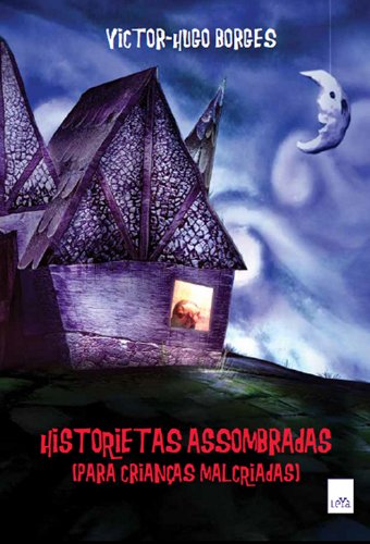 Historietas Assombradas Para Crianças Malcriadas by Victor Hugo Borges ...