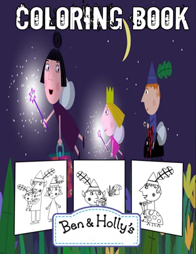 Ben And Holly's Coloring Book: All Characters Of Ben And Holly’s Little