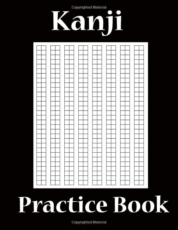Kanji Practice Book: Improve Your Japanese Writing With This Kanji ...