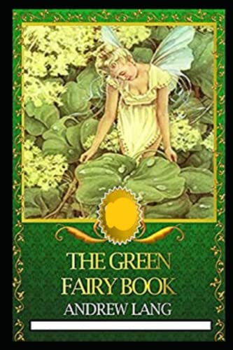 The Green Fairy Book Annotated by Andrew Lang | Goodreads