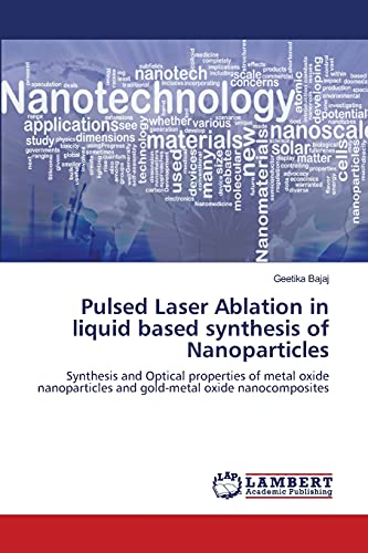 Pulsed Laser Ablation in liquid based synthesis of Nanoparticles ...