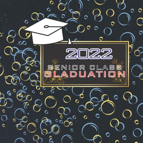 2022 Senior Class Graduations Class of 2022 Senior Graduations