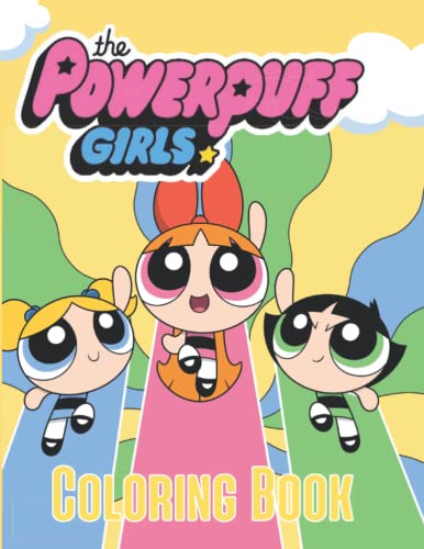 The Powerpuff Girls Coloring Book: Amazing Coloring Book With 50+ High ...