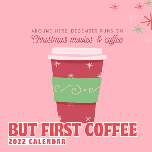 But First Coffee Calendar 2022 A Great Gift For Life Lovers To
