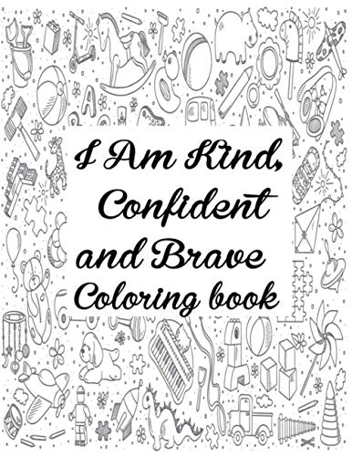 I Am Kind Confident And Brave Coloring Book: A Coloring Book For Girls ...