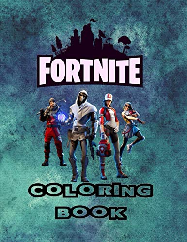 Fortnite Coloring Book: Fortnite Coloring Book: 50+ Coloring Pages for Kids and Adults Amazing ...