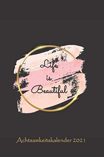 Achtsamkeitskalender 2021: Achtsamkeit Kalender 2021 mit inspirierenden