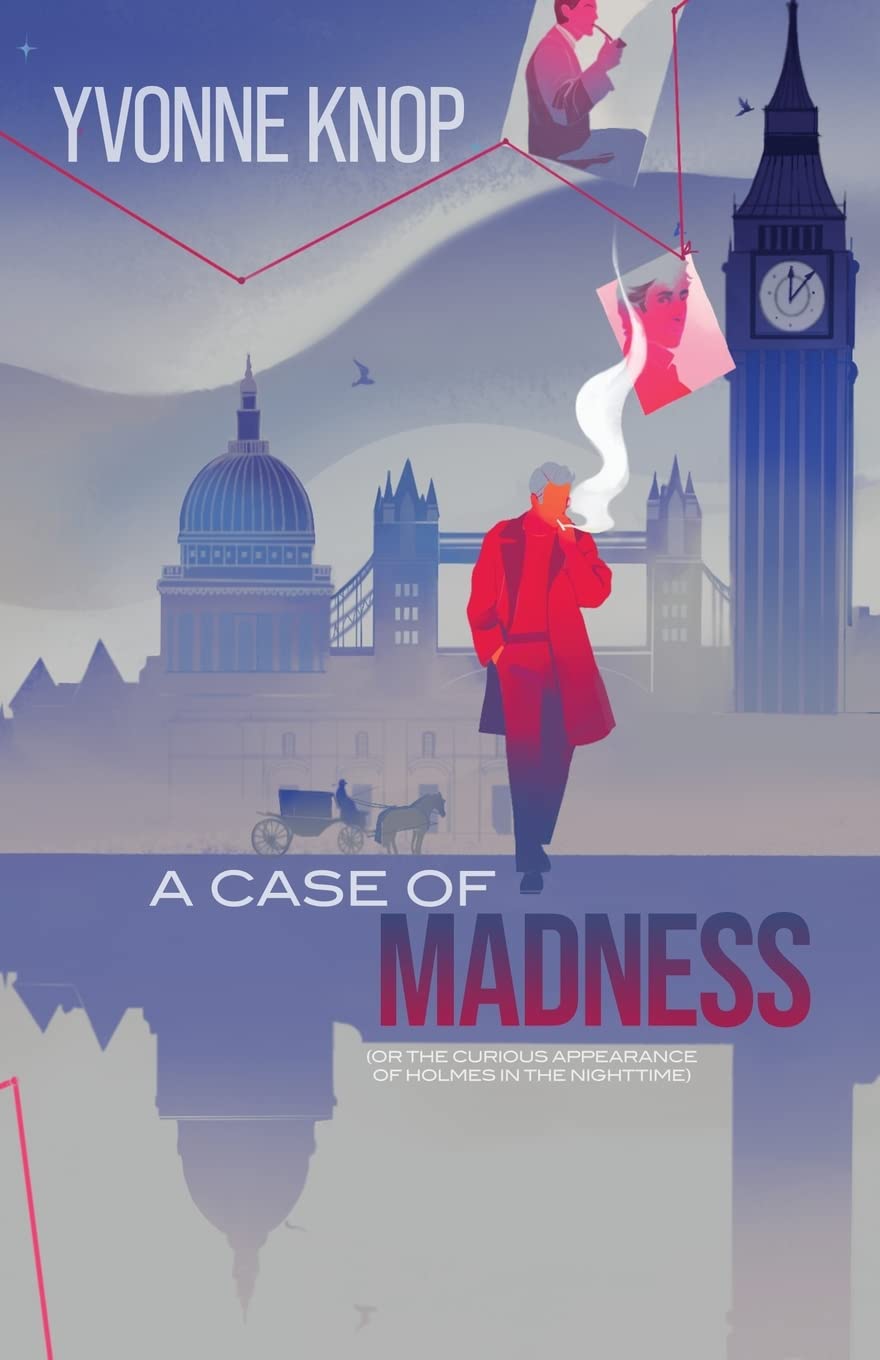 A Case of Madness [or The Curious Appearance of Holmes in the Nighttime]