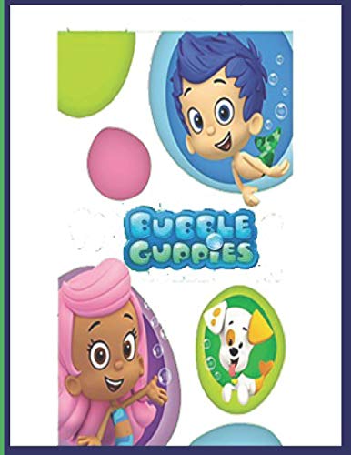 Bubble Guppies: Great Gifts For Kids Who Love Bubble Guppies. A Lot Of Incredible Illustrations ...