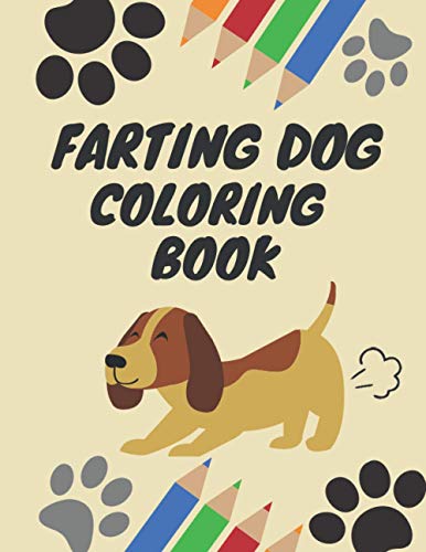 Farting Dog Coloring Book: Dog Coloring Books for kids ages 4-8 ...