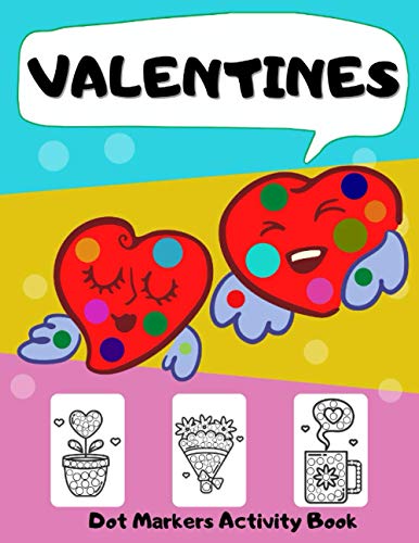 Dot Markers Activity Book Valentines: Big Dots Coloring Book for Kids ...