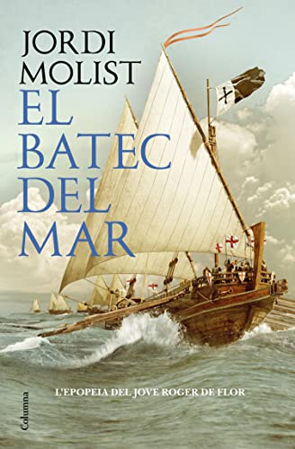 El batec del mar: El jove Roger de Flor (Clàssica)