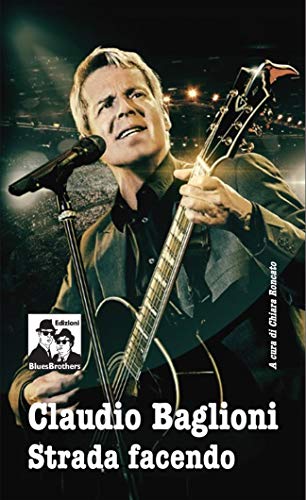 Claudio Baglioni. Strada facendo by unknown author Goodreads
