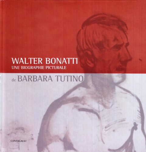 Walter Bonatti. Une biographie picturale. Catalogo della mostra by